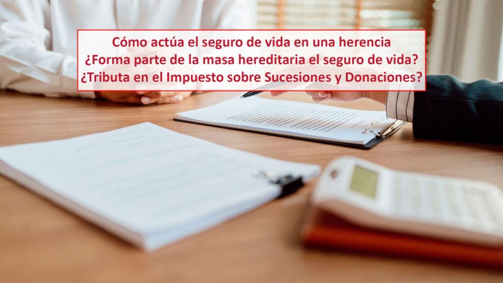 Como tributan los seguros de vida en sucesiones
